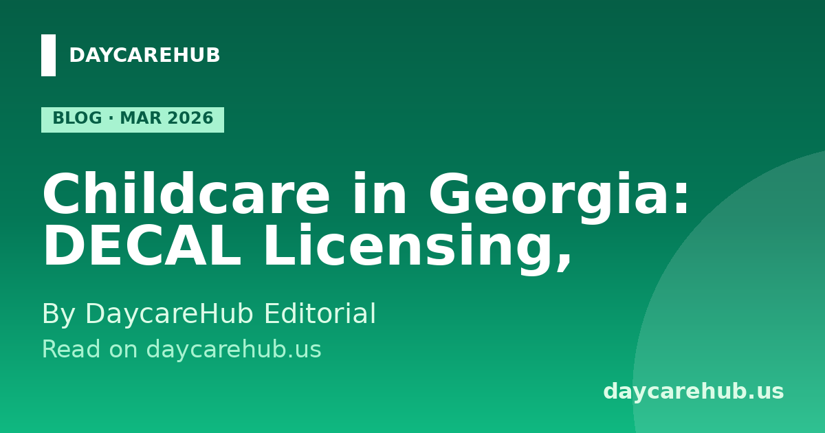 Georgia Childcare 2026: DECAL Licensing, Atlanta Costs, and CAPS ...