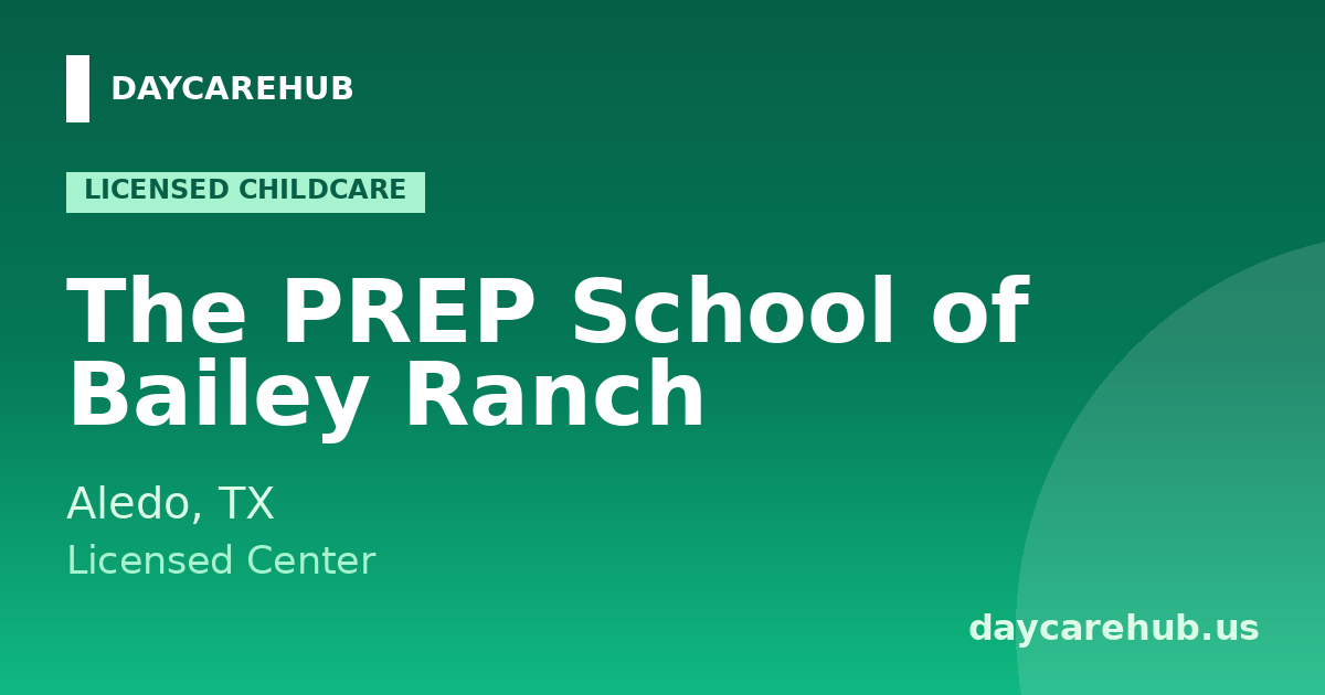 The Prep School Of Bailey Ranch — Licensed Center in Aledo, TX