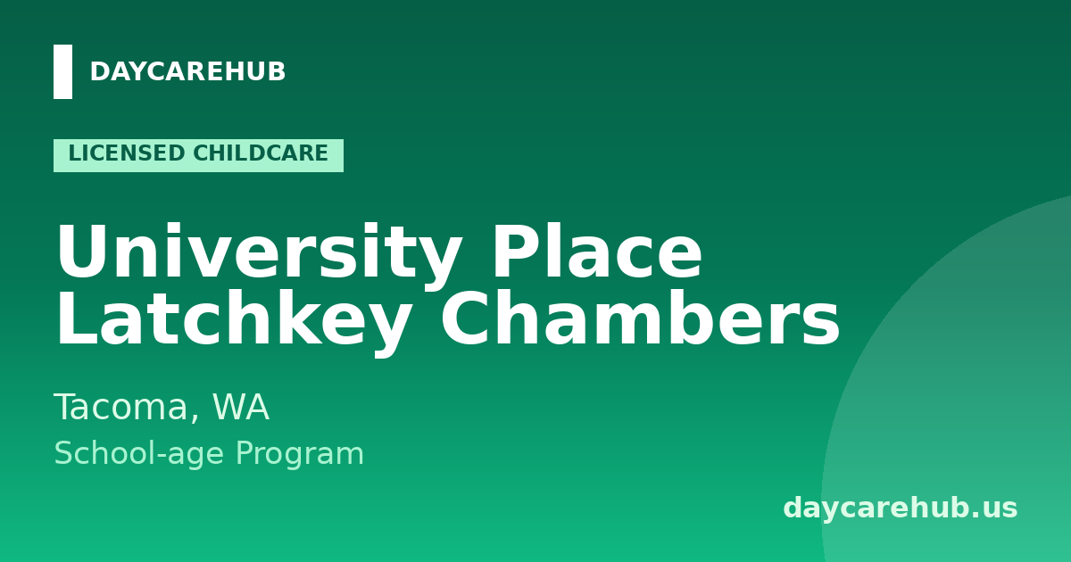 Latchkey Programs University Place Latchkey Chambers — Licensed Center in Tacoma, WA